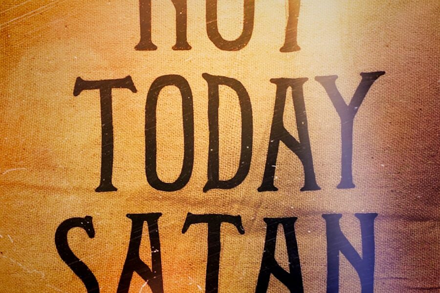 not today satan text